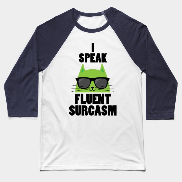 i speak fluent sarcasm - funny cat quotes Baseball T-Shirt by teestaan